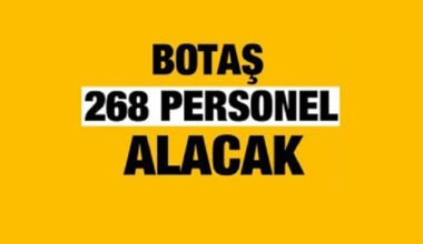 BOTAŞ Genel Müdürlüğü 268 personel alacak
